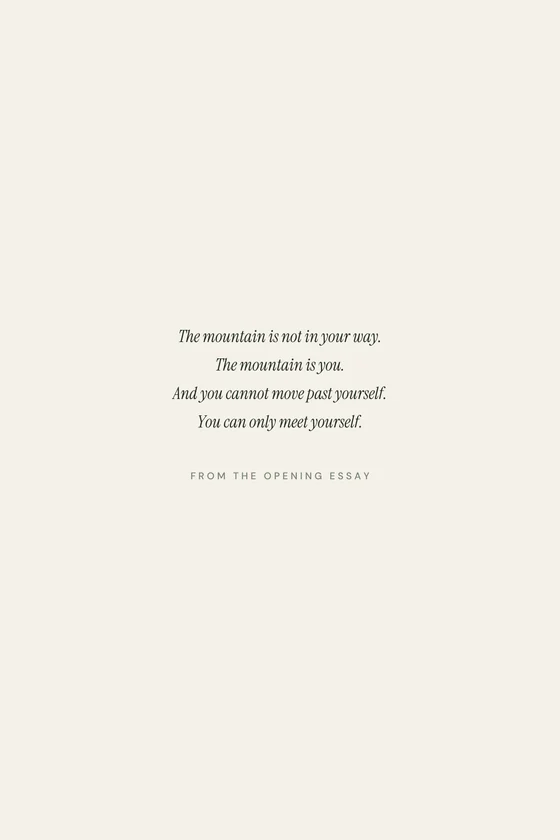 Epigraph page set in centred italic: &lsquo;The mountain is not in your way. The mountain is you. And you cannot move past yourself. You can only meet yourself.&rsquo;