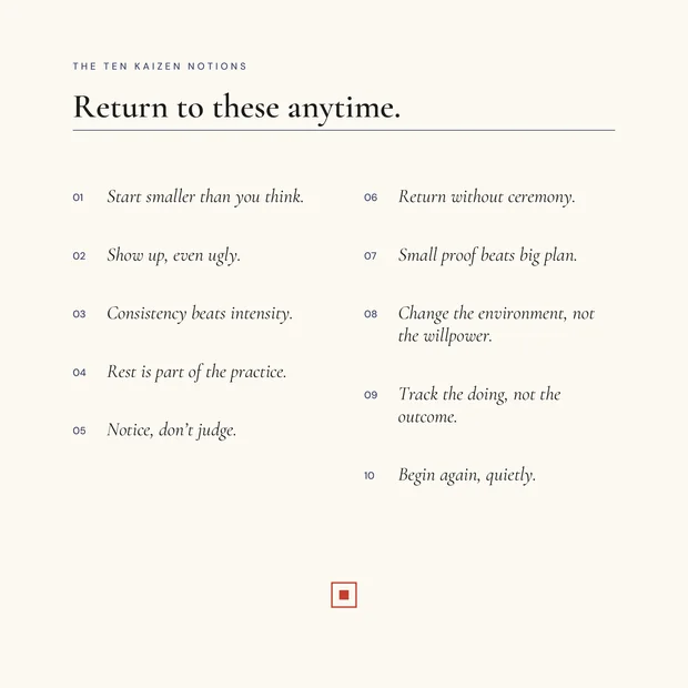 Interior page headed &lsquo;Return to these anytime&rsquo; listing the ten Kaizen notions in two numbered columns, from &lsquo;start smaller than you think&rsquo; to &lsquo;begin again, quietly&rsquo;.